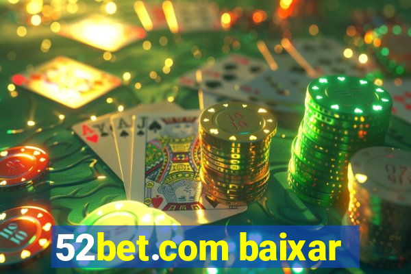 52bet.com baixar